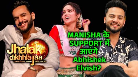 Jhalak Dikhhla Jaa 11 Manisha Rani Ke Support Me Aayenge Elvish Aur