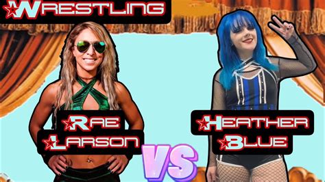 Relentless Heather Blue Vs Rae Larson F U W Youtube