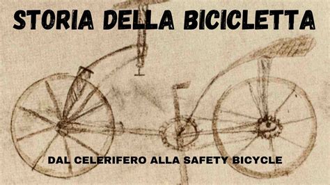 Storia Della Bicicletta Dal Celerifero Alla Safety Bicycle Youtube