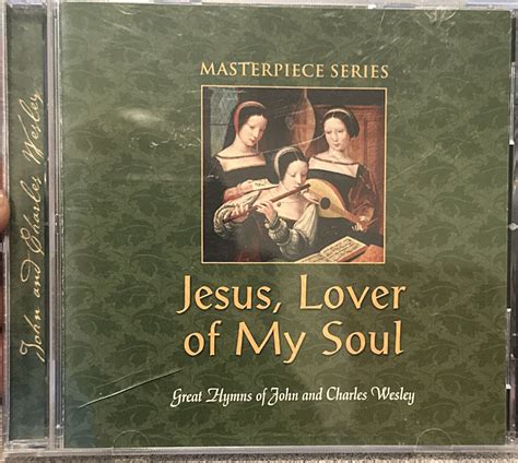 Jesus Lover Of My Soul Great Hymns Of John And Charles Wesley Audio Cd Ebay