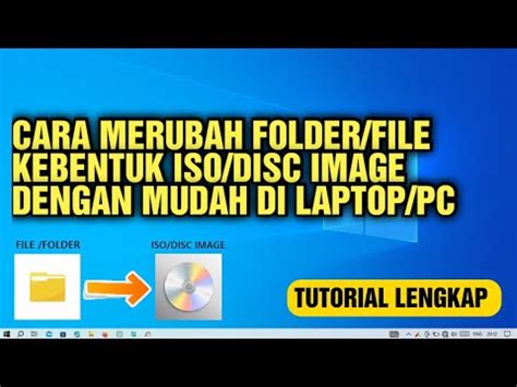 Cara Merubah File Folder Kebentuk ISO Disc Image Dengan Aplikasi Gratis