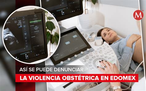 Violencia Obstétrica En Edomex Endireh 2021 2022 Grupo Milenio