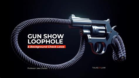 The Gun Show Loophole Demystified Prof Charles On Gun Background