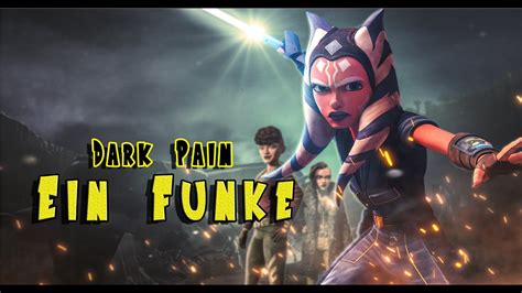 Dark Pain Ein Funke Star Wars Song Anime Rap Ahsoka Tano Story