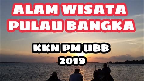 Lagu Alam Wisata Pulau Bangka Original Version Song YouTube