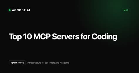 Top 10 MCP Servers For Coding Agnost AI Blog