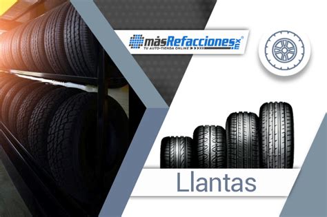 Tipos De Llantas Blog Masrefacciones Mx