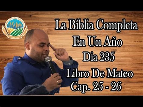 LA BIBLIA COMPLETA EN UN AÑO 235 MATEO CAP 25 HASTA 26 PASTOR