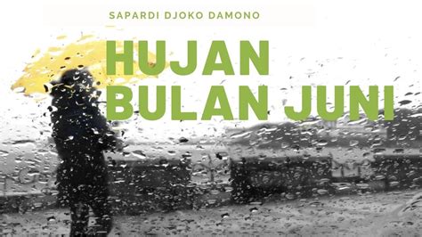 Hujan Bulan Juni And Pembacaan Puisi Oleh Sapardi Djoko Damono Youtube