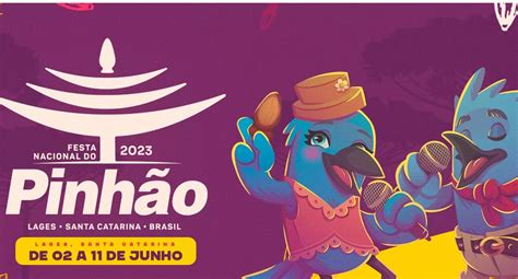 Festa do Pinhão de Lages 2023 Confira a Programação Nativista