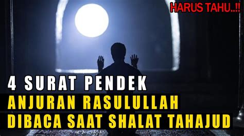 4 Surat Pendek Ini Dianjurkan Rasulullah Dibaca Ketika Shalat Tahajud