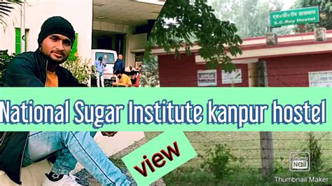 National Sugar Institute Kanpur Hostel Nsi Youtube