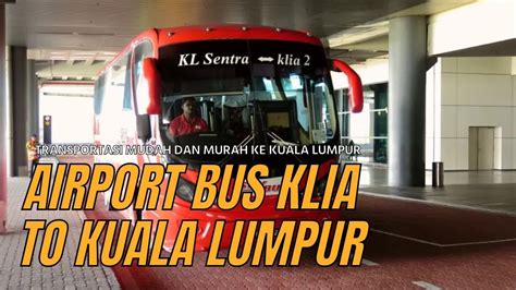 CARA NAIK BUS DARI BANDARA KLIA2 KE KUALA LUMPUR PILIHAN TRANSPORTASI