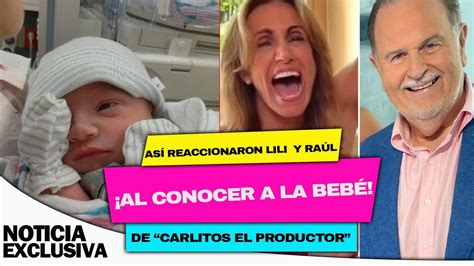 As Reaccionaron Lili Y Ra L Al Conocer A La Beb De Carlitos El