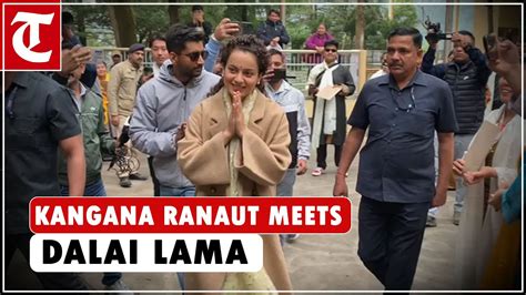 Kangana Seeks Dalai Lamas Blessings In Mcleodganj Bjp Mandi Candidate Was With Himachals Ex