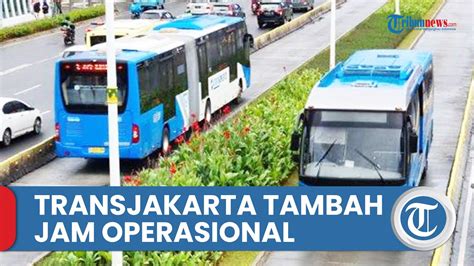 Mulai Juli Transjakarta Tambah Jam Operasional Di Empat Rute