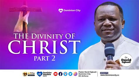 The Divinity Of Christ Part Dr David Ogbueli Youtube