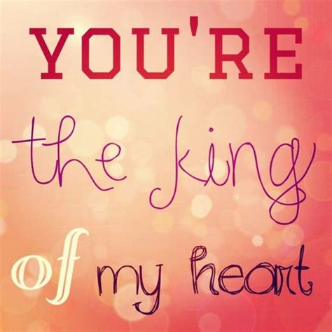 King Of My Heart Quotes Quotesgram