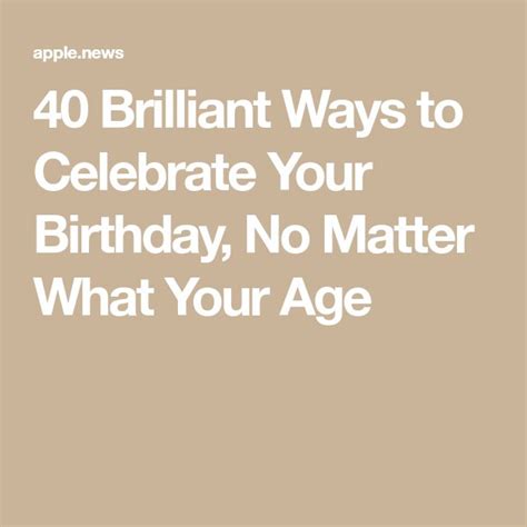 40 Brilliant Ways To Celebrate Your Birthday No Matter What Your Age