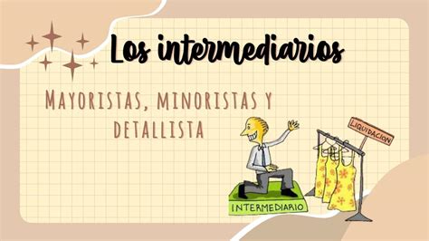 Los Intermediarios Mayoristas Minoristas Y Detallista Zuleyka