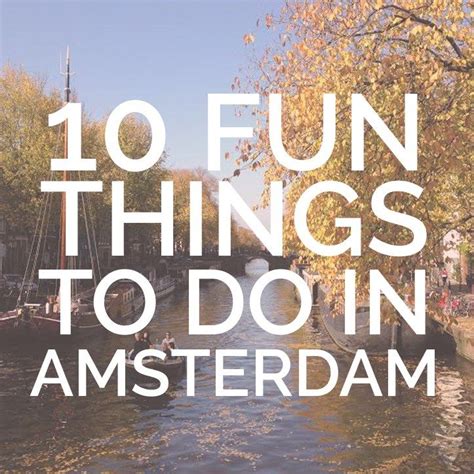 10 Fun Things To Do In Amsterdam Top Attractions And Unique Experiences