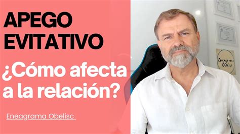 Apego Evitativo ¿cómo Afecta A La Relación De Pareja Youtube