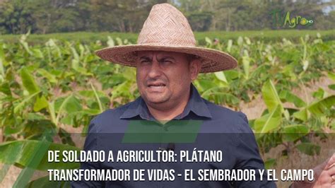 De Soldado A Agricultor Pl Tano Transformador De Vidas Tvagro Por