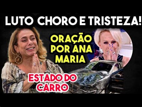 Luto Choro E Tristeza Orem Por Cissa Guimar Es Sa De De Ana Maria