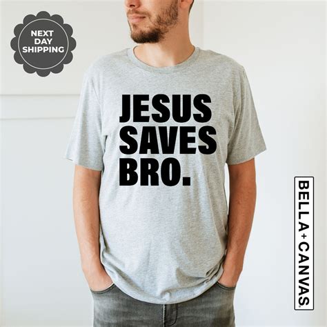 Jesus Saves Bro Shirt Religious Shirt For Dad Jesus T Religious T Christian Shirt