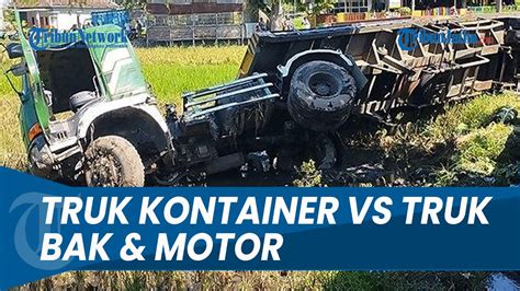 KECELAKAAN MAUT DI KLATEN TRUK KONTAINER VS TRUK BAK MOTOR YouTube