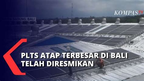 Jelang Ktt G Plts Atap Terbesar Di Bali Telah Diresmikan