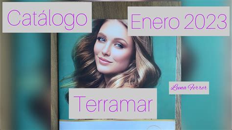 Catálogo Terramar Enero 2023 Luna Ferrer Belleza YouTube