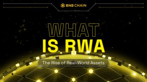 What Is RWA The Rise Of Real World Assets Binance Chain BNB Smart