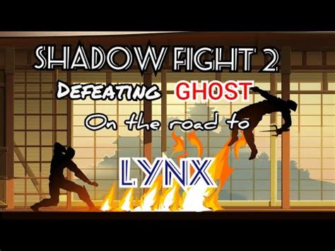 Shadow Fight 2 Defeating GHOST On The Road To LYNX Skylergamingera