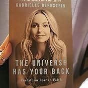 The Universe Has Your Back Transform Fear To Faith Bernstein