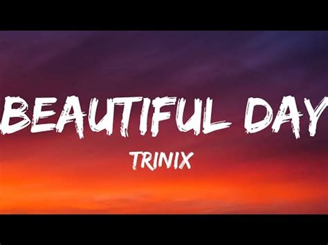 Trinix X Rushawn It S A Beautiful Day Lyrics Youtube