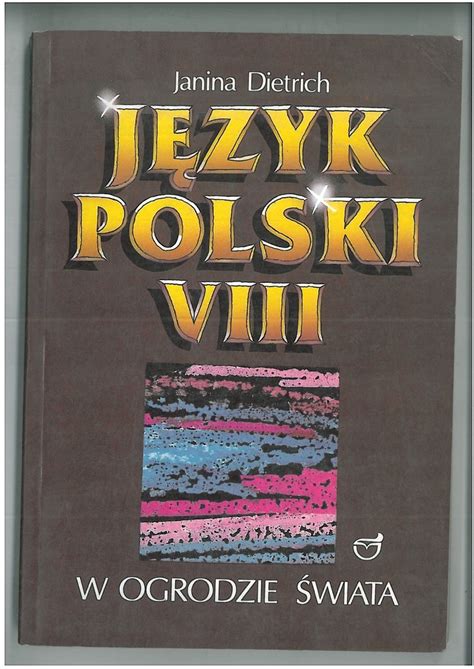 JĘZYK POLSKI W OGRODZIE ŚWIATA PODRĘCZNIK KL 8 13110590885