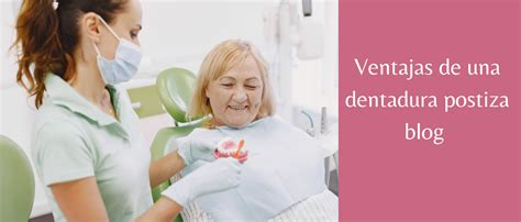 Ventajas De La Dentadura Postiza Sé Tú Clínica Dental