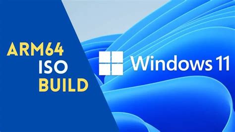 Windows 11 ARM: Download ARM64 ISO Build, Supported Devices