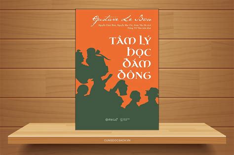 Tóm tắt Review sách Tâm lý học đám đông Gustave Le Bon