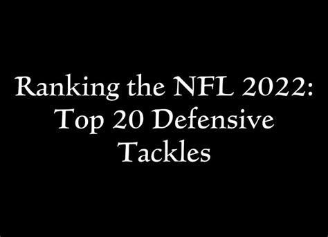 Ranking The Top 20 NFL Defensive Tackles For 2022