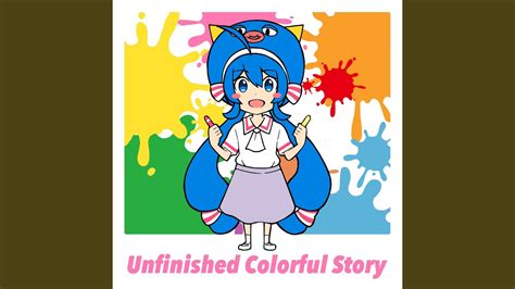 Unfinished Colorful Story YouTube