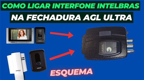 Como Ligar Interfone Intelbras Na Fechadura Agl Ultra Youtube