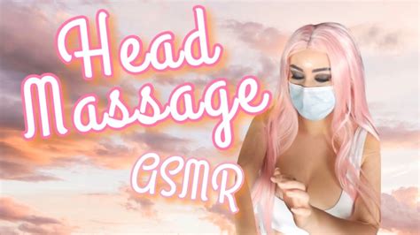 Head Massage Asmr 💕 Youtube