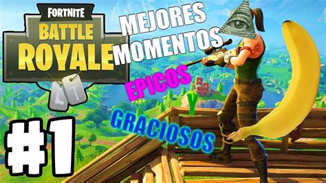 Mejores Momentos Epicos Y Graciosos Best Epic Funny Moments Fortnite Youtube