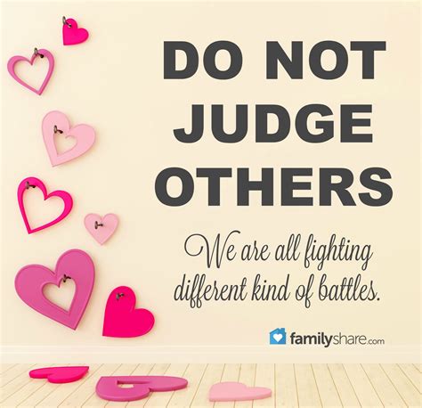 Do Not Judge Others We Are All Fighting Different Kind Of Battles