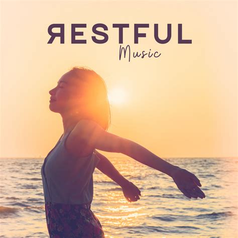 Restful Music Collection Of 15 Really Relaxing New Age Songs That Are