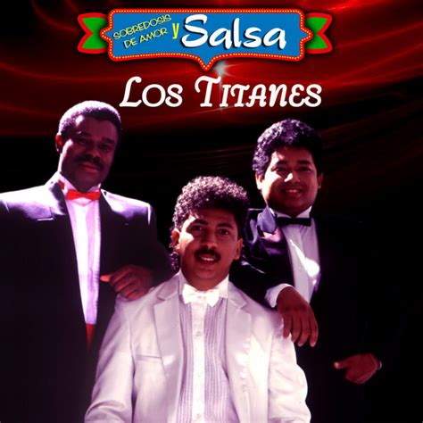 Sobredosis De Amor Y Salsa Album De Los Titanes Spotify