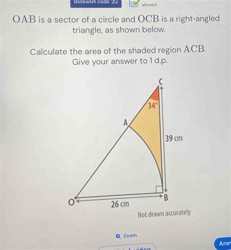 Solved Bookwork Code 2G Allowed OAB Is A Sector Of A Circle And OCB