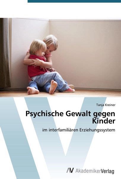 Psychische Gewalt gegen Kinder von Tanja Kreiner Fachbuch bücher de